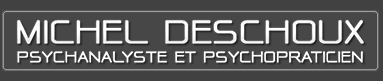 DESCHOUX Michel Psychanalyste